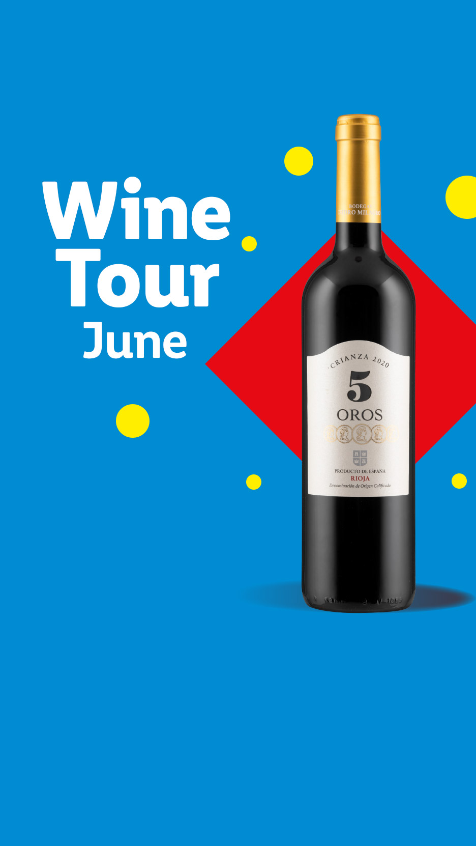 A bottle of red wine with a gold foil top, on a blue background with red and yellow shapes. Text reads: 'Wine Tour June'.