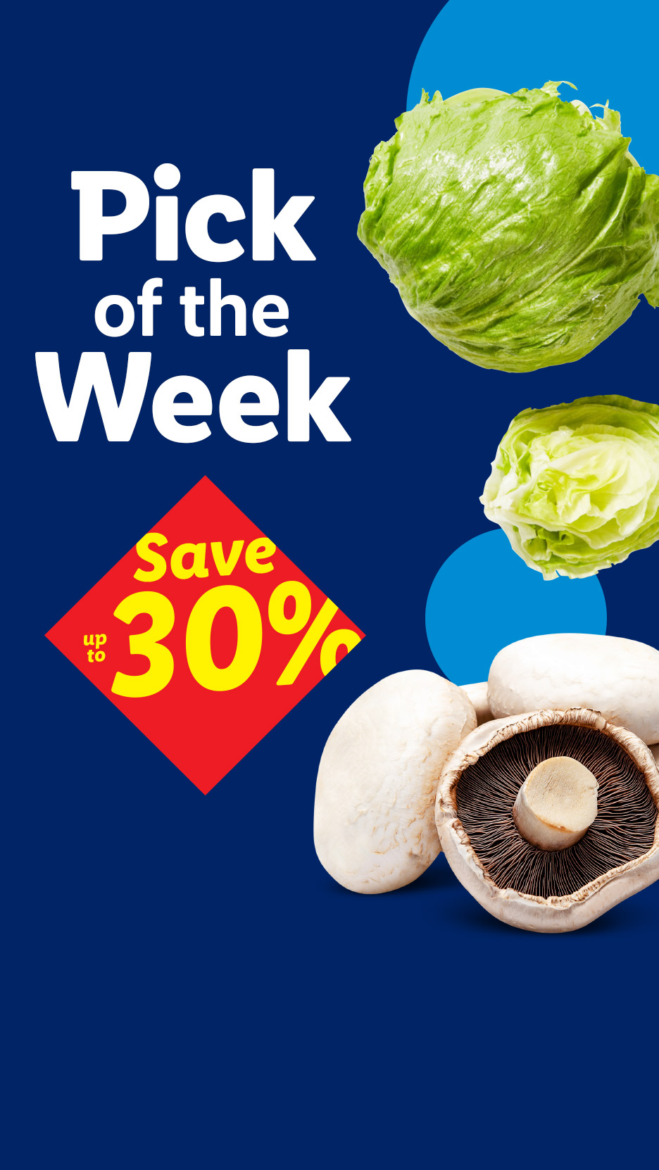 Pick of the Week promotion with lettuce and mushrooms, offering up to 30% savings.
